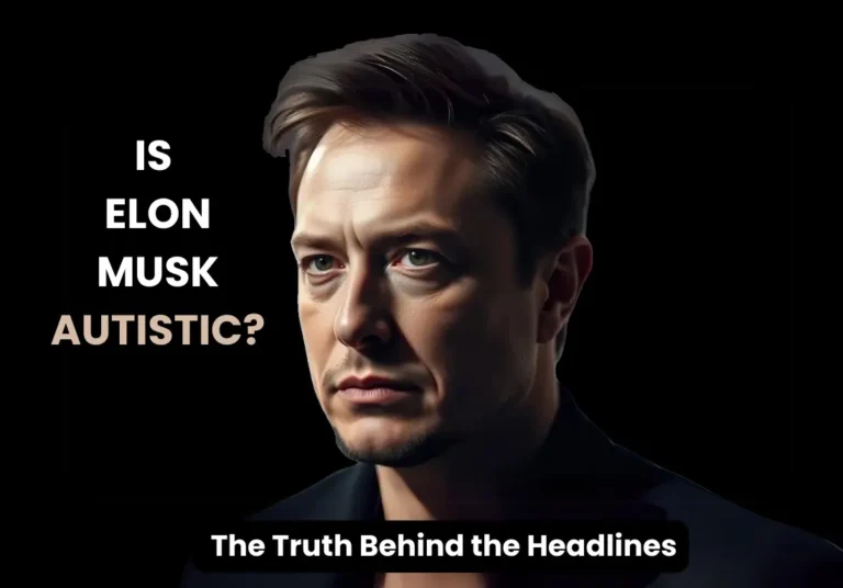 "Is Elon Musk Autistic? Exploring neurodiversity and the truth behind his unique traits"