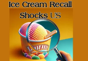 Magnifying glass examining colorful ice cream tub with “Ice Cream Recall Shocks Nation US” headline