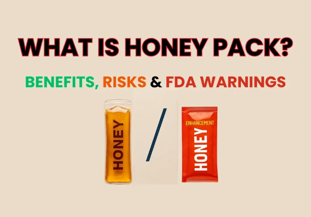 Comparison image showing a traditional honey packet and an enhancement honey pack beneath the headline “What Is Honey Pack? Benefits, Risks & FDA Warnings.”